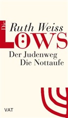 Weiß, Ruth Weiss - Die Löws - Der Judenweg / Die Nottaufe