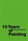 Johannes Wohnseifer - Johannes Wohnseifer. 10 Years of Painting