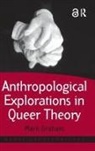 Mark Graham - Anthropological Explorations in Queer Theory