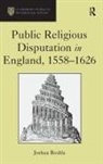 Joshua Rodda, Rodda Joshua - Public Religious Disputation in England, 1558-1626