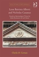 Charles H. Carman, Carman Charles H. - Leon Battista Alberti and Nicholas Cusanus