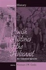 Omer Bartov, Norman J. W. Goda, Norman J. W. (EDT) Goda, Norman J.w. Goda, Norman J. W. Goda, Norman J.w. Goda - Jewish Histories of the Holocaust