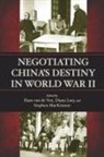 Hans (EDT)/ Lary Van De Ven, Hans J. Lary Van De Ven, Hans Lary Van De Ven, Hans van de Ven, Diana Lary, Stephen MacKinnon... - Negotiating China''s Destiny in World War II