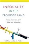 Lewis-McCoy, R. Lewis-mccoy, R. L. Lewis-McCoy, R. L’Heureux Lewis-McCoy, R. L'Heureux Lewis-McCoy, R. L''heureux Lewis-Mccoy - Inequality in the Promised Land