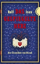 Ralf Isau, Claudia Seeger - Die Chroniken von Mirad - Das gespiegelte Herz