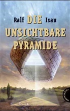 Ralf Isau - Die unsichtbare Pyramide