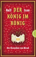 Ralf Isau - Die Chroniken von Mirad - Der König im König