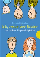 Dagmar H Mueller, Dagmar H. Mueller, Carola Holland - Ich, meine vier Brüder und andere Ungerechtigkeiten