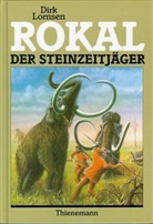 Dirk Lornsen, Harm Paulsen - Rokal, der Steinzeitjäger