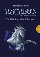 Monika Felten, Kathrin Treuber - Ascalon, Das magische Pferd - Die Wächter des Schicksals