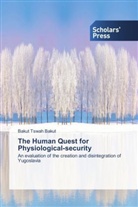 Bakut Tswah Bakut - The Human Quest for Physiological-security