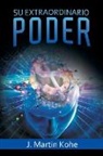 J. Martin Kohe - Su Extraordinario Poder