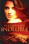 Heather Ames - Indelible