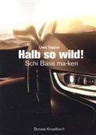 Uwe Topper - Halb so wild!
