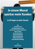 Stefan Frisch - In einem Monat spürbar mehr Kunden - In 30 Tagen zu mehr Umsatz