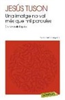 Jesús Tusón - Una imatge no val més que mil