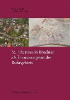 Thoma Schilp, Thomas Schilp, Welzel, Barbara Welzel - St. Johannes in Brechten als Erinnerungsort des Ruhrgebiets