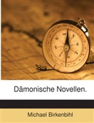 Michael Birkenbihl - Dämonische Novellen ......