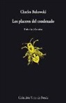 Charles Bukowski - Los placeres del condenado