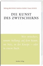Helwi Brunner, Helwig Brunner, Kathri Passig, Kathrin Passig, Franz Schuh - Die Kunst des Zwitscherns