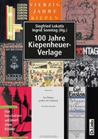 Siegfrie Lokatis, Siegfried Lokatis, Sonntag, Sonntag, Ingrid Sonntag - 100 Jahre Kiepenheuer-Verlage