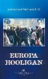 Antonio Martínez Miguélez - Europa hooligan