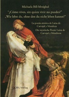 Michaela Bill-Mrziglod - 'Wie lebst du, ohne den du nicht leben kannst?'. 'Cómo vives, sin quien vivir no puedes?'