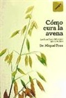 Miquel Pros Casas - Cómo cura la avena