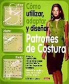 COMO UTILIZAR ADAPTAR Y DISE¥AR PATRONES DE COSTURA
