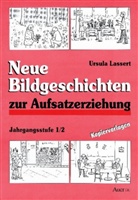 Ursula Lassert - Neue Bildgeschichten zur Aufsatzerziehung: Jahrgangsstufen 1/2