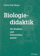 Erwi Graf, Erwin Graf - Biologiedidaktik für Studium und Unterrichtspraxis