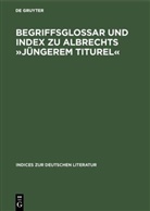 Katri Woesner, Katrin Woesner - Begriffsglossar und Index zu Albrechts 'Jüngerem Titurel', 4 Bde.