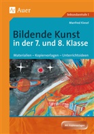 Manfred Kiesel - Bildende Kunst in der 7. und 8. Klasse
