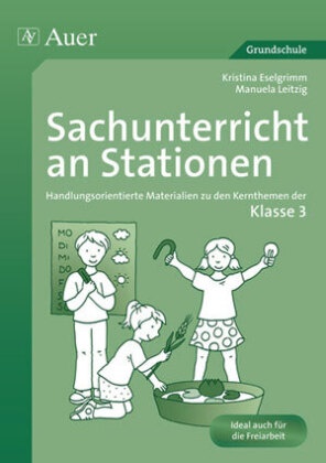 Bettne, Dinge, Eselgrim, Christin Eselgrimm, Christina Eselgrimm, … - Sachunterricht an Stationen, Klasse 3 Handlungsorientierte Materialien zu den Kernthemen der Klasse 3. Grundschule. Ideal auch für die Freiarbeit