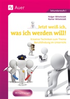 Holge Mittelstädt, Holger Mittelstädt, Rainer Mittelstädt - Jetzt weiß ich, was ich werden will!