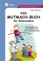 Arthur Thömmes - Das Mutmach-Buch für Referendare