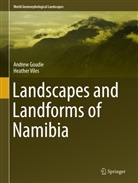 Andre Goudie, Andrew Goudie, Heather Viles, Heather A. Viles - Landscapes and Landforms of Namibia