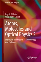 Ingolf Hertel, Ingolf V. Hertel, Ingolf Volke Hertel, Ingolf Volker Hertel, Claus-Peter Schulz - Atoms, Molecules and Optical Physics. Vol.2