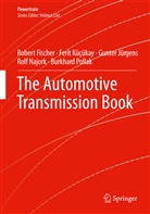Rober Fischer, Robert Fischer, Gunter Jürgens, Günter Jürgens, Gunter et Jürgens, Ferit Kücükay... - The Automotive Transmission Book