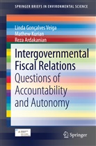 Ardakanian, Reza Ardakanian, Lind Gonçalves Veiga, Linda Gonçalves Veiga, Mathe Kurian, Mathew Kurian... - Intergovernmental Fiscal Relations