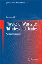 Bernard Gil - Physics of Wurtzite Nitrides and Oxides