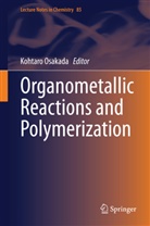 Kohtar Osakada, Kohtaro Osakada - Organometallic Reactions and Polymerization
