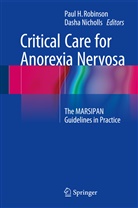 Pau H Robinson, Paul H Robinson, Nicholls, Nicholls, Dasha Nicholls, Paul H Robinson... - Critical Care for Anorexia Nervosa