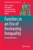 Paul Amato, Paul R. Amato, Ala Booth, Alan Booth, Jennifer van Hook, Susan M McHale et al... - Families in an Era of Increasing Inequality