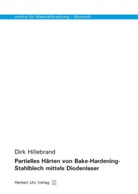 Dirk Hillebrand - Partielles Härten von Bake-Hardening-Stahlblech mittels Diodenlaser