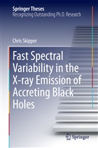 Chris Skipper, Christopher Skipper - Fast Spectral Variability in the X-ray Emission of Accreting Black Holes