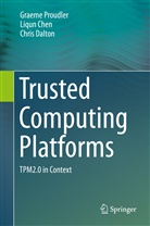 Liqu Chen, Liqun Chen, Chris Dalton, Graem Proudler, Graeme Proudler - Trusted Computing Platforms