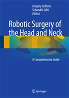 Gregory A. Grillone, Gregor A Grillone, Gregory A Grillone, Gregory Grillone, Gregory A. Grillone, Jalisi... - Robotic Surgery of the Head and Neck
