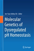 Jen-Tsa Ashley Chi, Jen-Tsan Ashley Chi, Jen-Tsan Chi, Jen-Tsan Ashley Chi - Molecular Genetics of Dysregulated pH Homeostasis