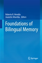 Altarriba, Altarriba, Jeanette Altarriba, Roberto R. Heredia, Robert R Heredia, Roberto R Heredia - Foundations of Bilingual Memory